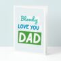 Bloody Love You Dad Father's Day Card, thumbnail 1 of 4