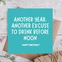 Another Excuse To Day Drink Funny Birthday Card, thumbnail 1 of 3