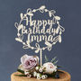 Personalised Floral Birthday Wooden Cake Topper, thumbnail 1 of 5