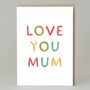 'Love You Mum' Colours Card, thumbnail 1 of 2