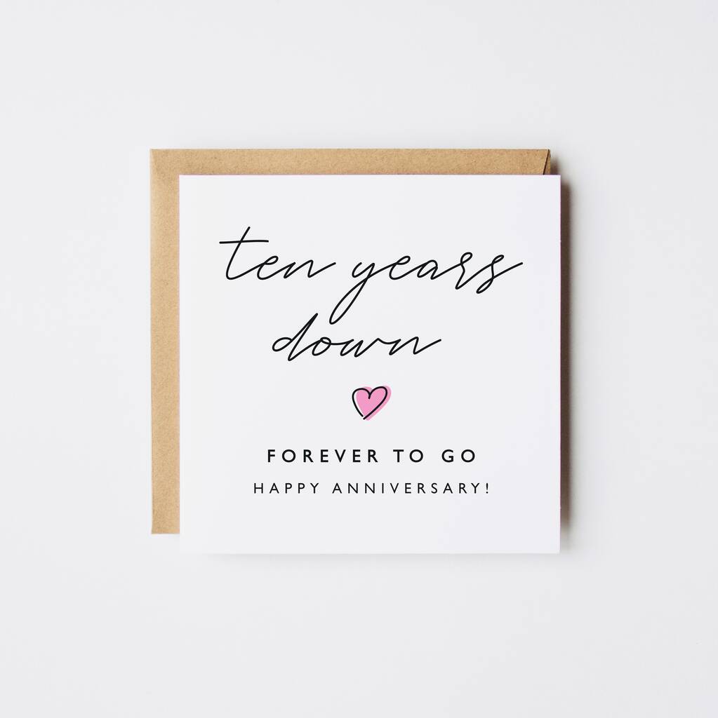 Ten Years Down Forever To Go Happy Anniversary Card By momo+boo