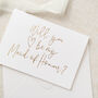 Will You Be My Maid Of Honour? Gold Foil Card, thumbnail 2 of 3