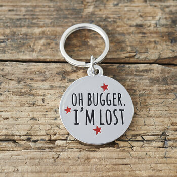 'Oh Bugger I'm Lost' Dog ID Name Tag, 4 of 9