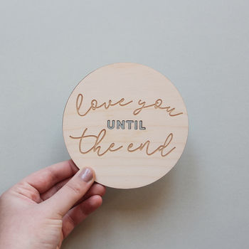 Wooden 'Love You Until The End' Card, 3 of 4