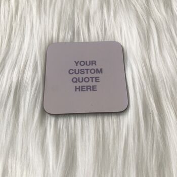 Custom Quotes Coaster, 6 of 8