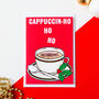 'Cappuccin Ho Ho Ho' Funny Coffee Christmas Card, thumbnail 3 of 4