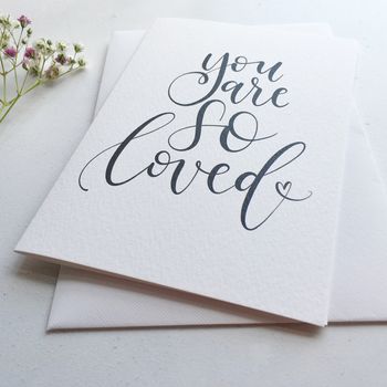 'You Are So Loved' Modern Calligraphy Card, 2 of 3