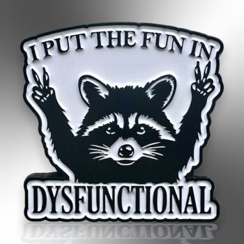 I Put The Fun In Dysfunctional Enamel Lapel Pin Badge, Racoon Brooch, Birthday, Christmas, Friendship Gift, 3 of 8