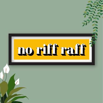 Framed No Riff Raff Typography Print, 3 of 10