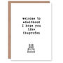 Joke Welcome To Adulthood Funny Birthday Card, thumbnail 1 of 4