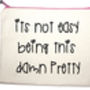 'It's Not Easy Being This Damn Pretty' Pouch, thumbnail 2 of 3