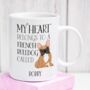 Personalised My Heart Belongs To A French Bulldog Mug, thumbnail 2 of 3