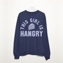 This Girl Is Hangry Women’s Slogan Sweatshirt, thumbnail 1 of 3