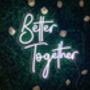 'Better Together' Neon LED Sign, thumbnail 4 of 6