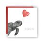 I Turt Ley Love You” Greeting Card, thumbnail 1 of 4