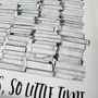 'So Many Books, So Little Time' Print For Book Lovers, thumbnail 3 of 3
