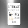 Personalised My Heart Belongs To A Pug Magnet, thumbnail 1 of 2