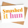 Smashed It Hun Card, thumbnail 1 of 2