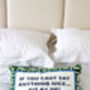 If You Can't Say Anything Nice…Sit By Me Pillow, thumbnail 4 of 4