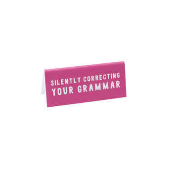 Pink Acrylic Desk Sign | 'Silently Correcting Your Grammar' | Novelty Office Gift, 2 of 2