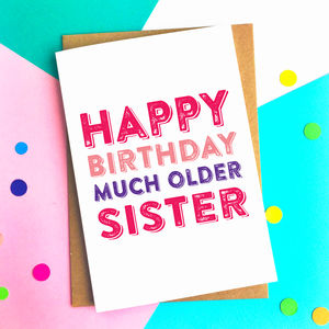 Happy Birthday Much Older Sister Greetings Card By Do You Punctuate?