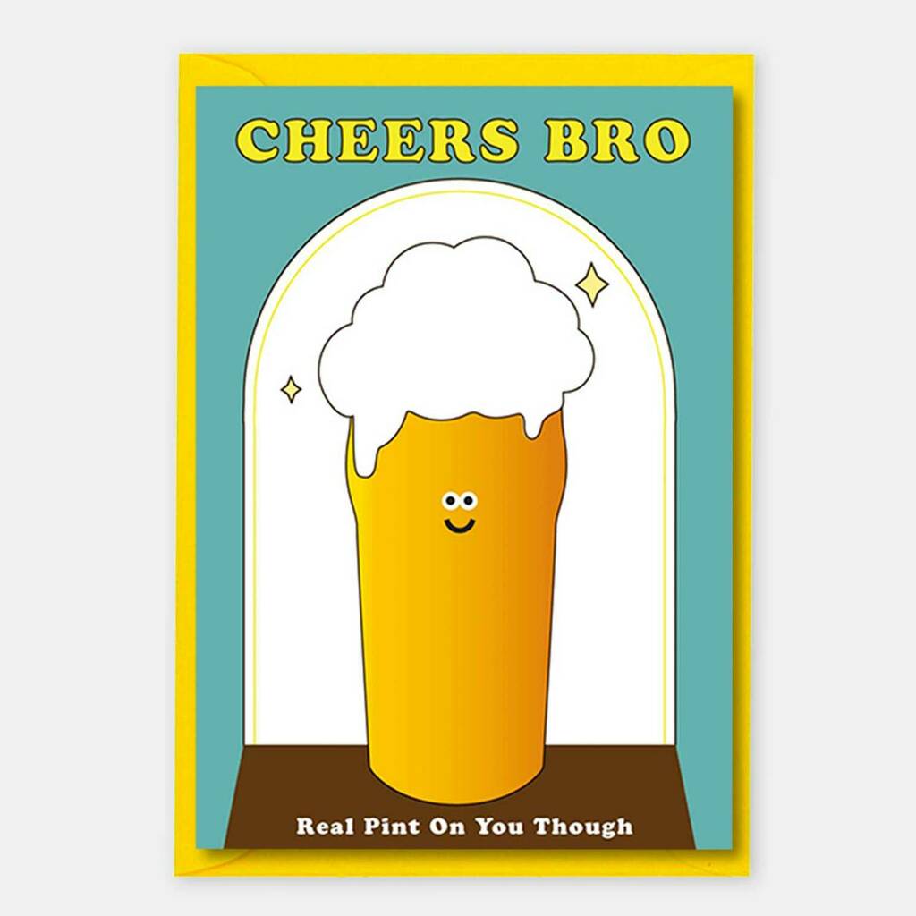 Cheers Bro Pint Of Beer Brother Birthday Congrats Card By I AM A ...