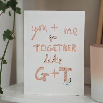 You And Me Go Together Like G And T Anniversary Card, 3 of 3