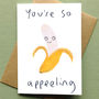 You're So Appeeling Valentines Card, thumbnail 2 of 2