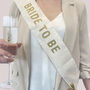 Bride To Be Cotton White And Gold Sash, thumbnail 4 of 4