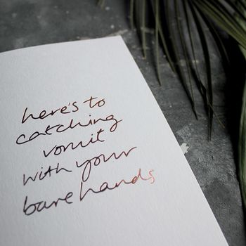 'Here's To Catching Vomit With Your Bare Hands' Card, 2 of 4
