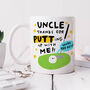 Personalised Mug 'Uncle Thanks For Putting Up With Me', thumbnail 1 of 3