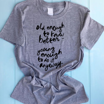 Old Enough To Know Better Women's T Shirt, 2 of 3
