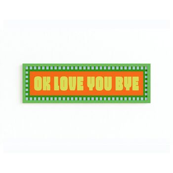 Ok Love You Bye Panoramic Framed Print, 6 of 11
