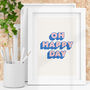 Oh Happy Day Inspirational Typography Print, thumbnail 1 of 2