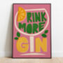 Drink More Gin Print, thumbnail 1 of 3
