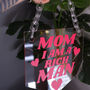 Mom I Am A Rich Man Clear Acrylic Banner And Chain, thumbnail 5 of 7