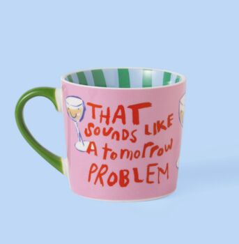 That Sounds Like A Tomorrow Problem Mug, 4 of 5