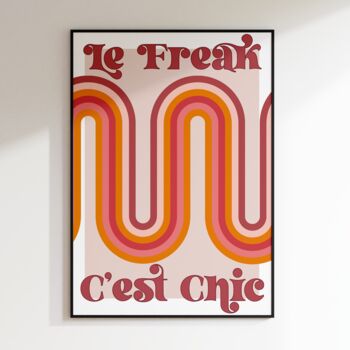 Le Freak Print | Disco Print | Music Poster | Wall Art | A5 A4 A3 | Disco | Bold | Typographic | Quote, 3 of 5