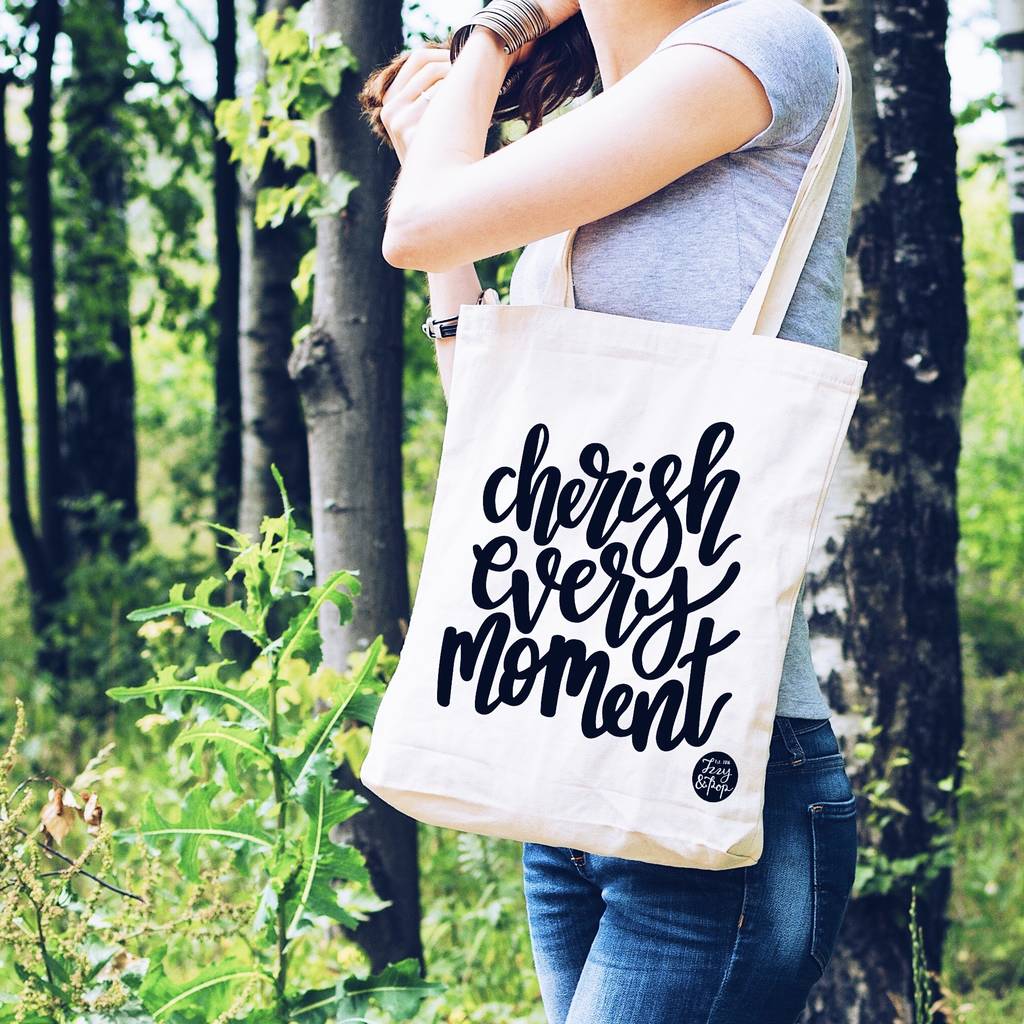 Cherish Every Moment Tote Bag By Izzy & Pop | notonthehighstreet.com