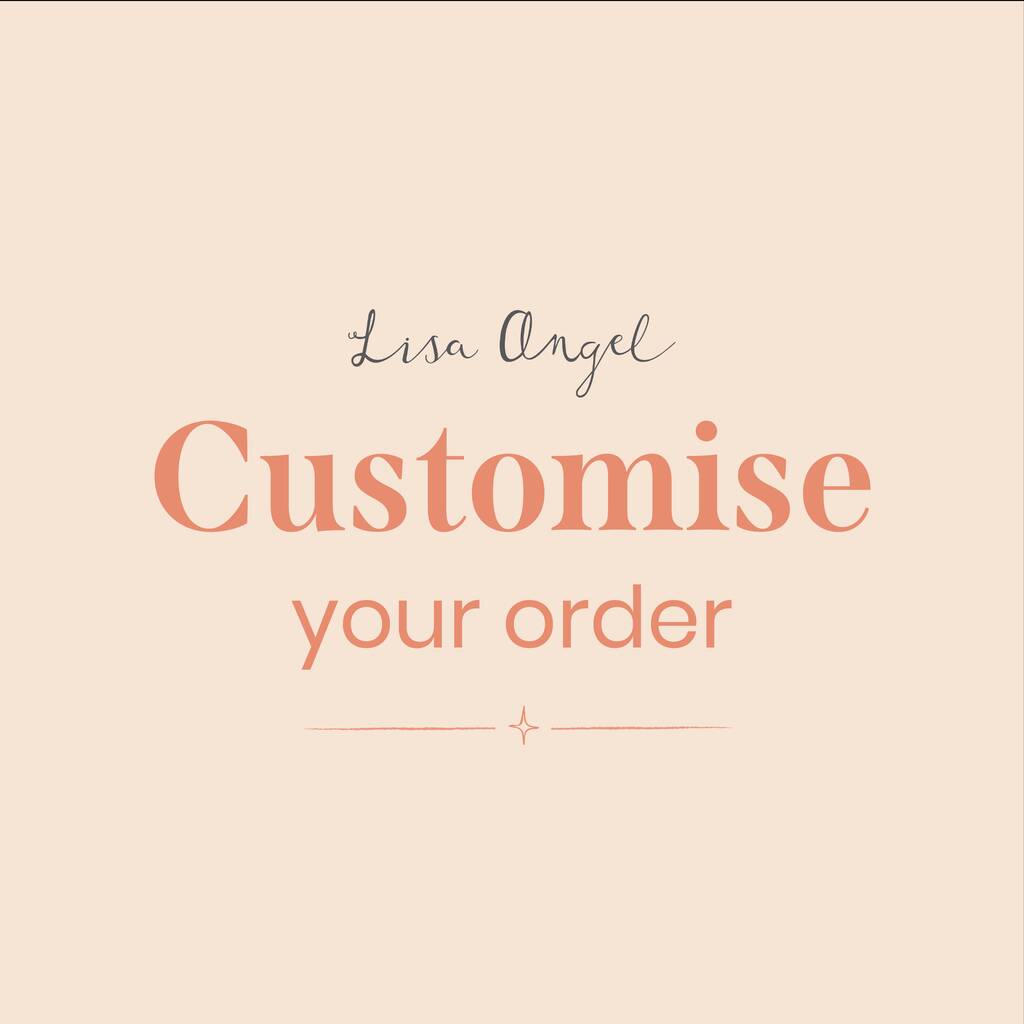 Customise Your Lisa Angel Order