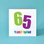 65 Years Young Birthday Card, thumbnail 2 of 2