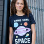 Gimme Some Space Women's Slogan T Shirt, thumbnail 1 of 5