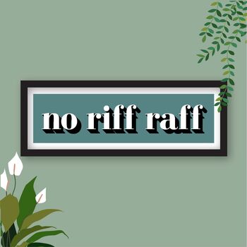 Framed No Riff Raff Typography Print, 4 of 10