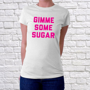 Gimme Some Sugar T Shirt, 4 of 5