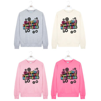 Growing Positively Since 2005 21st Birthday Sweatshirt, 3 of 7