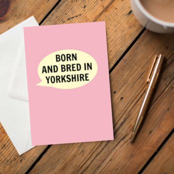 Born And Bred In Yorkshire Card Pink, 2 of 2