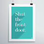 Shut The Front Door Print, thumbnail 4 of 12