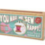 You Make Me Sew Happy! Mini Matchbox Cross Stitch Kit, thumbnail 8 of 12
