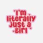 I'm Literally Just A Girl Sticker, thumbnail 1 of 2