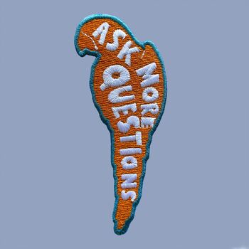 Embroidered 'Ask More Questions' Sew On Parrot Badge, 2 of 5
